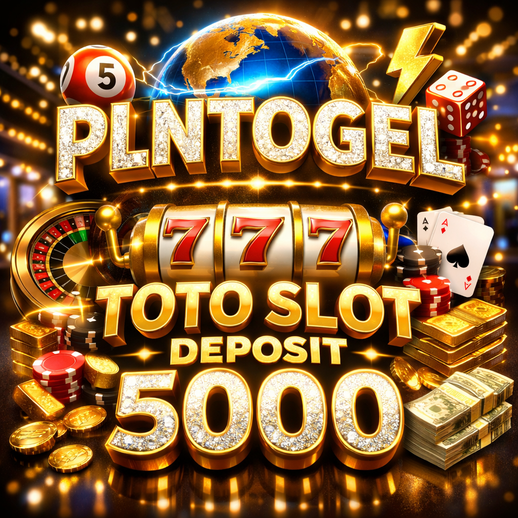 PLNTOGEL ♦ Akses Pilihan Bandar Toto Terbaik & Link Situs Slot Deposit 5000 Terpercaya